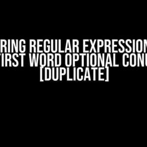 Mastering Regular Expressions: The Regex First Word Optional Conundrum [Duplicate]